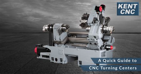 A Quick Guide to CNC Turning Centers.